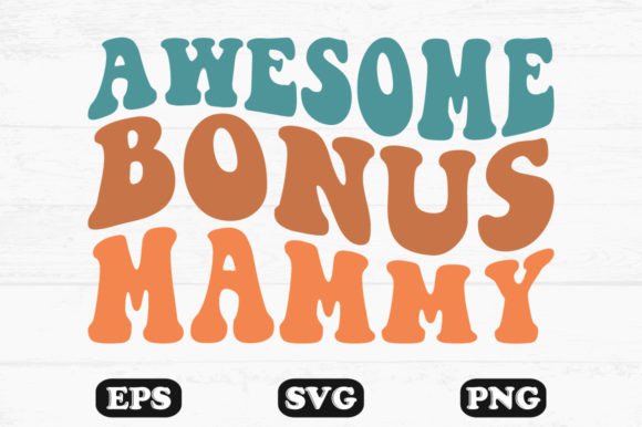 Awesome Bonus Mammy Wavy Retro Svg File Graphics