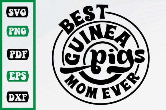 Best Guinea Pig Mom Ever Svg Design Graphics and Crafts