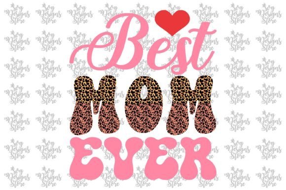 Best Mom Ever Mom Sublimation Svg Desig Graphics and Crafts