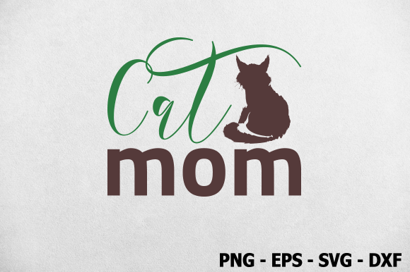 Cat Mom, Cat SVG Design: A Practical Review for Graphics and Crafts Sellers