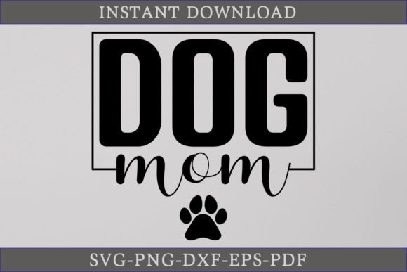 Dog Mom Gift SVG Shirt Graphics for Crafts