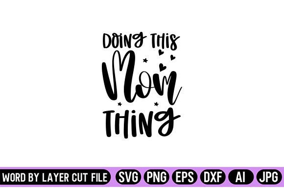 Doing This Mom Thing SVG Design Graphics and Crafts Review