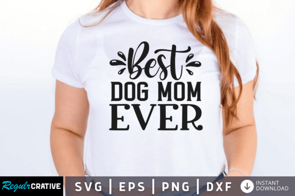 FREE Best Dog Mom Ever Svg Graphics and Crafts Review