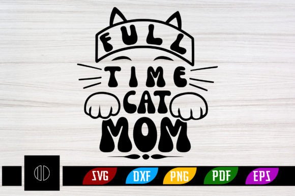 Full Time Cat Mom Retro Svg Design Review