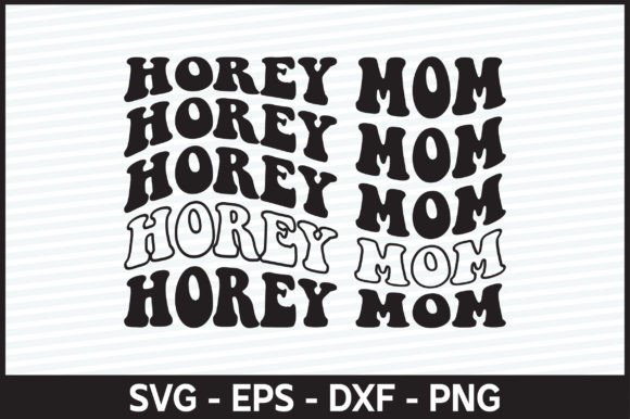 Horey Mom Retro Svg Design Graphics for Crafts
