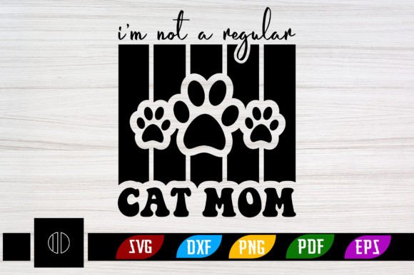 I’m Not a Regular Cat Mom Retro Svg Graphics in Crafts