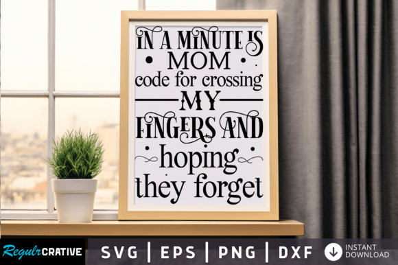 In a Minute is Mom Code Svg Design Graphics and Crafts Review