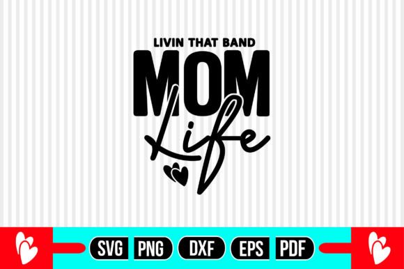 Livin That Band Mom Life SVG Review