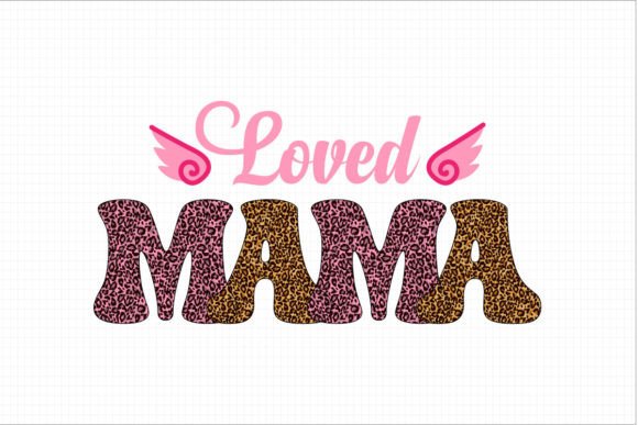 Loved Mama SVG Sublimation: Graphics and Crafts for Publishers