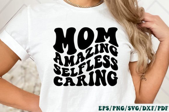 Mom Amazing Selfless Caring Retro Svg Graphics