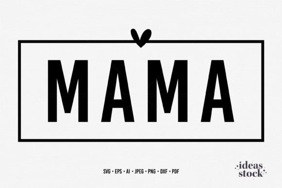 Mothers Day Svg. Mama Svg. Mom Gift Svg. Graphics and Crafts