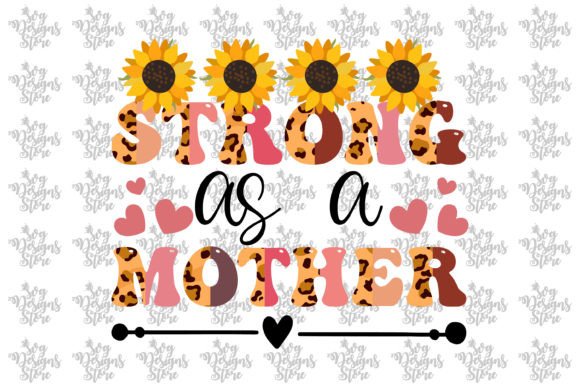 Strong As a Mother Mom Sublimation Svg Graphics and Crafts Review