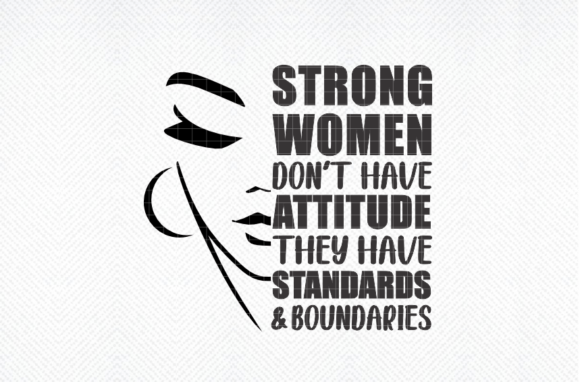 Strong Women Don ,t Have Attitude SVG Graphics and Crafts Review