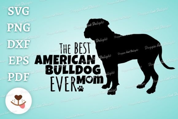 The Best American Bulldog Mom Png Svg Graphics and Crafts Review