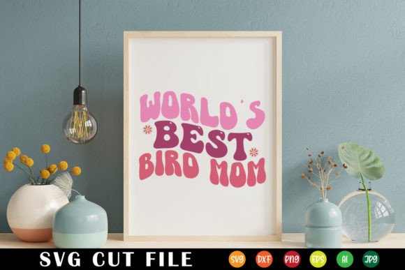 World’s Best Bird Mom Retro Svg Graphics and Crafts